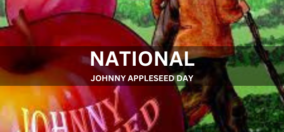 NATIONAL JOHNNY APPLESEED DAY  [राष्ट्रीय जॉनी सेब बीज दिवस]